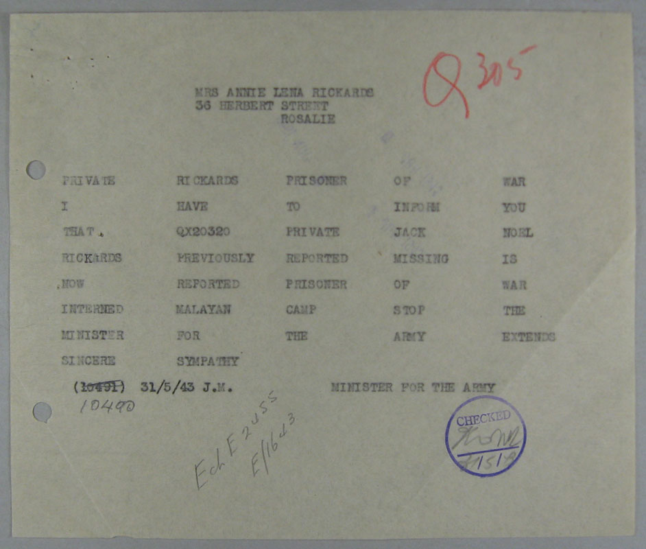 Telegram - 31/5/1943
Telegram to Mrs. A.L. Rickards, regarding the whereabouts of her husband, QX20320 - Pte. Jack Noel RICKARDS - D Company.
Keywords: 081222a