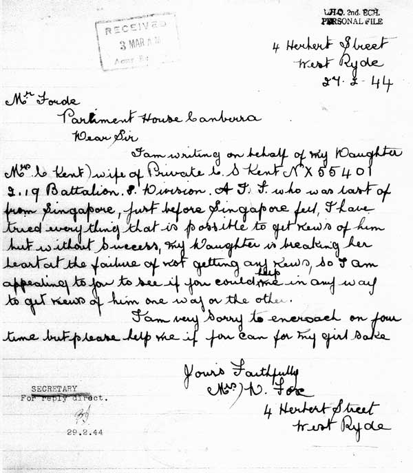 NX55401 - Letter No.3 - to Mr. Forde
NX55401 - Pte. Charles Sydney KENT was killed in action at the Causeway on 9/2/1942. Not having had any news of his fate, his wife and mother-in-law made enquiries regarding his whereabouts to the Army  in October 1943, and February, 1944.

This is a letter from Marjorie Kent's mother, Mrs. N. Fox to the Minister for the Army, Mr. Forde on 27/2/4944
Keywords: 060604a