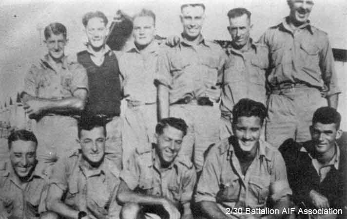 D Company Soccer Team
D Company soccer team at Bathurst, 1941.

Left to right:

Back row:
1) NX36657 - BEER, Noel Percival, Pte. - D Company, 16 Platoon
2)NX47481 - GAY, Kenneth John (Ken), Pte. - HQ Company, Signals Platoon
3) NX47063 - MILLER, Clarence (Clarrie), Pte. - D Company, 16 Platoon
4) NX36524 - CHARLESWORTH, Athol McNeil, Pte. - D Company, 16 Platoon
5) NX46683 - MAHONEY, Harold Ernest (Ab), Pte. - D Company, 16 Platoon
6) NX36522 - MULHOLLAND, Thomas Keith (Keith), Pte. - D Company, 16 Platoon

Front row:
1) NX56152 - GLOAG, David, Pte. - D Company, 16 Platoon
2) NX36521 - PERRY, Leslie George (Les), Pte. - D Company, 16 Platoon
3) NX46136 - SPEERS, James Alexander (Jim), Pte. - D Company, 16 Platoon
4) NX45594 - ANNAND, Charles (Charlie), L/Sgt. - D Company, 16 Platoon 
5) NX47814 - THOMPSON, George Edward, Pte. - D Company, 16 Platoon


