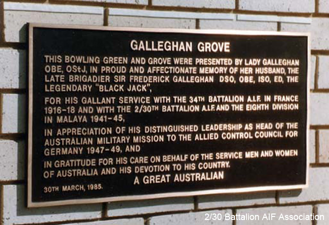 Galleghan Grove
In the grounds of the R.S.L. Veterans' Retirement Village at Veterans' Parade, Narrabeen, are the Bowling Green and Grove, which were donated by Lady Galleghan in memory of her late husband  NX70416 - Sir Frederick Gallagher (Black Jack) GALLEGHAN, former Commanding Officer of the 2/30 Battalion.
