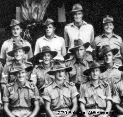 Officers and NCO's, A Company - Part 2
"A " Company Officers and NCO's at Batu Pahat Camp, November 1941.

Left to right:

Back row:
3) NX29821 - BURGESS, Clarence John (Clarrie), L/Cpl. - A Coy. 7 Pl.
4) NX26692 - BLOMFIELD, Alfred Lindsay (Curly), L/Cpl. - A Coy. 8 Pl. WIA Gemas
5) NX54837 - BLACKWOOD, Lindsey Burns (Dicey), L/Cpl. - A Coy. 8 Pl. KiA Gemas
6) NX34443 - EVANS, Garrett William (Garry), L/Cpl. - A Coy. 8 Pl.

2nd row:
3) NX57453 - HAMILTON, John Allan Reginald (Allan), Cpl. - A Coy. 9A Pl. WiA Gemas
4) NX56869 - BLANSHARD, Douglas Copeland (Doug), Sgt. - A Coy. 8 Pl.
5) NX54846 - ARNEIL, Stanley Foch (Horse), Sgt. - A Coy. 7 and 8 Pl. A.M.
6) NX33384 - SKUSE, Edward Frederick (Ted), Cpl. - A Coy. 8 Pl.

Front row:
4) NX70440 - BOOTH, Lyndon Harold (Lyn), Lt. - A Coy. O/C 7 Pl. Pl. WiA Gemas
5) NX70441 - GREER, Bruce John Kirkwood, Lt. - HQ Coy. O/C Pioneer Pl.
6) NX70435 - ANDERSON, Roderic Henry, Maj. - A Coy. O/C A Coy. Pl. MiD ED.

