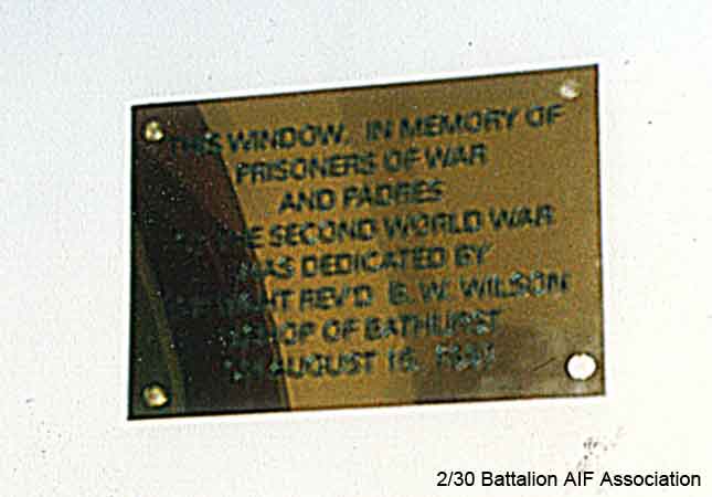 St. Barnabas Church
Plaque next to the Memorial window for POWs and Padres at St. Barnabas Church, Bathurst.

"This window, in memory of Prisoners of War and Padres in the Second World War was dedicated by the Right Rev'd B.W. Wilson, Bishop of Bathurst on August 15, 1997."
Keywords: 061227