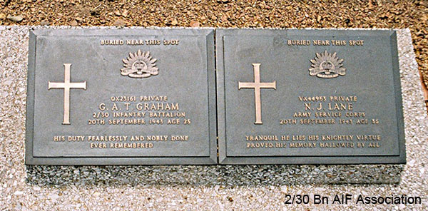 QX23161 - GRAHAM, George Alexander Thomas, Pte. - C Company, 15A Platoon
Thanbyuzayat War Cemetery, Burma (Myanmar), Joint Grave A13.C.7

Buried near this spot

QX23161 Private
G.A.T. GRAHAM
2/30 Infantry Battalion
20th September 1943 Age 25

His duty fearlessly and nobly done
Ever remembered
Keywords: QX23161 Thanbyuzayat