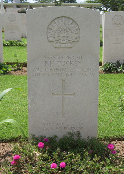 NX56826 - TUCKEY, Francis Harmston (Frank), Pte. - A Company, 7 Platoon
Kranji War Cemetery, Singapore, Grave 2.A.8

NX56826 PRIVATE
F.H. TUCKEY
2/30 INFANTRY BATTALION
11TH JANUARY 1944 AGE 40

DUTY NOBLY DONE
EVER REMEMBERED

Keywords: 20120901a