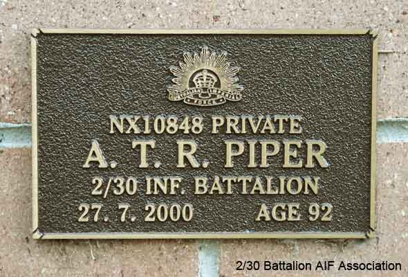 NX10848 - PIPER, Arthur Thomas Robert, Pte. - B Company
View of the bronze plaque erected in the NSW Garden of Remembrance on Wall 26, Row Q. The garden is adjacent to Sydney War Cemetery at the Rookwood Necropolis, and is maintained by The Office of Australian War Graves.

The plaques are provided by The Office of Australian War Graves to commemorate eligible veterans who have died post war and whose deaths are accepted as being caused by war service. This form of commemoration is used when there is a private memorial elesewhere, or for some reason, the Office is unable to provide an official memorial at the relevant Cemetery or Crematorium.

