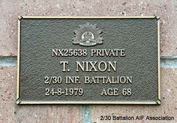 NX25638 - NIXON, Thomas (Tom), Pte. - HQ Company, Pioneer Platoon
View of the bronze plaque erected in the NSW Garden of Remembrance on Wall 26, Row K. The garden is adjacent to Sydney War Cemetery at the Rookwood Necropolis, and is maintained by The Office of Australian War Graves.

The plaques are provided by The Office of Australian War Graves to commemorate eligible veterans who have died post war and whose deaths are accepted as being caused by war service. This form of commemoration is used when there is a private memorial elesewhere, or for some reason, the Office is unable to provide an official memorial at the relevant Cemetery or Crematorium.
