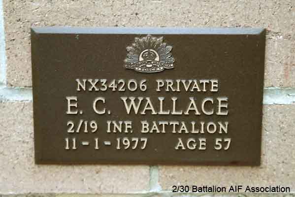 NX34206 - WALLACE, Edward Charles (Wally), Pte. - C Company
View of the bronze plaque erected in the NSW Garden of Remembrance on Wall 9, Row C. The garden is adjacent to Sydney War Cemetery at the Rookwood Necropolis, and is maintained by The Office of Australian War Graves.

The plaques are provided by The Office of Australian War Graves to commemorate eligible veterans who have died post war and whose deaths are accepted as being caused by war service. This form of commemoration is used when there is a private memorial elesewhere, or for some reason, the Office is unable to provide an official memorial at the relevant Cemetery or Crematorium.
