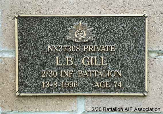 NX37308 - GILL, Leslie Bede (Curlie), Pte. - C Company, 13 Platoon
View of the bronze plaque erected in the NSW Garden of Remembrance on Wall 25, Row L. The garden is adjacent to Sydney War Cemetery at the Rookwood Necropolis, and is maintained by The Office of Australian War Graves.

The plaques are provided by The Office of Australian War Graves to commemorate eligible veterans who have died post war and whose deaths are accepted as being caused by war service. This form of commemoration is used when there is a private memorial elesewhere, or for some reason, the Office is unable to provide an official memorial at the relevant Cemetery or Crematorium.
