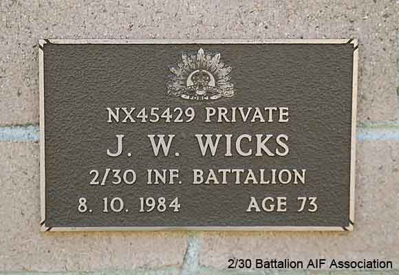 NX45429 - WICKS, Jack William, Pte. - 2/30 Bn
View of the bronze plaque erected in the NSW Garden of Remembrance on Wall 29, Row C. The garden is adjacent to Sydney War Cemetery at the Rookwood Necropolis, and is maintained by The Office of Australian War Graves.

The plaques are provided by The Office of Australian War Graves to commemorate eligible veterans who have died post war and whose deaths are accepted as being caused by war service. This form of commemoration is used when there is a private memorial elesewhere, or for some reason, the Office is unable to provide an official memorial at the relevant Cemetery or Crematorium.
