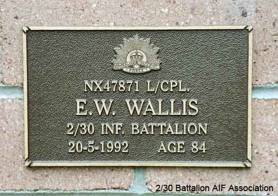 NX47871 - WALLIS, Edmund Winston (Punter), Pte. - C Company, 15 Platoon
View of the bronze plaque erected in the NSW Garden of Remembrance on Wall 22, Row D. The garden is adjacent to Sydney War Cemetery at the Rookwood Necropolis, and is maintained by The Office of Australian War Graves.

The plaques are provided by The Office of Australian War Graves to commemorate eligible veterans who have died post war and whose deaths are accepted as being caused by war service. This form of commemoration is used when there is a private memorial elesewhere, or for some reason, the Office is unable to provide an official memorial at the relevant Cemetery or Crematorium.
