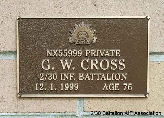 NX55999 - CROSS, Gordon William, Pte. - A Company, 7 Platoon
View of the bronze plaque erected in the NSW Garden of Remembrance on Wall 31, Row Q. The garden is adjacent to Sydney War Cemetery at the Rookwood Necropolis, and is maintained by The Office of Australian War Graves.

The plaques are provided by The Office of Australian War Graves to commemorate eligible veterans who have died post war and whose deaths are accepted as being caused by war service. This form of commemoration is used when there is a private memorial elesewhere, or for some reason, the Office is unable to provide an official memorial at the relevant Cemetery or Crematorium.
