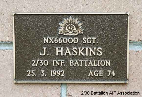 NX66000 - HASKINS, John (Massa), Sgt. - HQ Company, Carrier Platoon
View of the bronze plaque erected in the NSW Garden of Remembrance on Wall 22, Row B. The garden is adjacent to Sydney War Cemetery at the Rookwood Necropolis, and is maintained by The Office of Australian War Graves.

The plaques are provided by The Office of Australian War Graves to commemorate eligible veterans who have died post war and whose deaths are accepted as being caused by war service. This form of commemoration is used when there is a private memorial elesewhere, or for some reason, the Office is unable to provide an official memorial at the relevant Cemetery or Crematorium.
