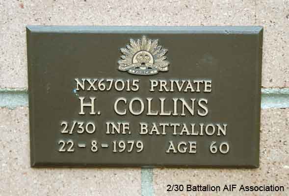NX67015 - COLLINS, Hylton (Jum), Pte. - B Company, 12 Platoon
View of the bronze plaque erected in the NSW Garden of Remembrance on Wall 6, Row E. The garden is adjacent to Sydney War Cemetery at the Rookwood Necropolis, and is maintained by The Office of Australian War Graves.

The plaques are provided by The Office of Australian War Graves to commemorate eligible veterans who have died post war and whose deaths are accepted as being caused by war service. This form of commemoration is used when there is a private memorial elesewhere, or for some reason, the Office is unable to provide an official memorial at the relevant Cemetery or Crematorium.
