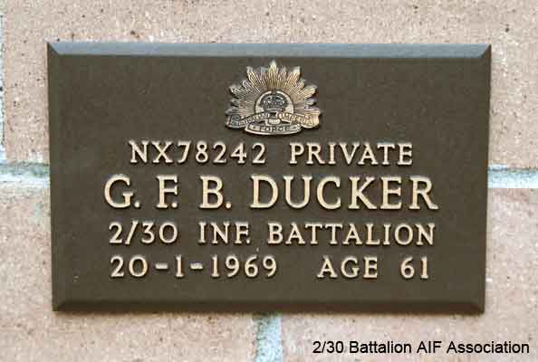 NX78242 - DUCKER, Gregory Fuller Benjamin, Pte. - C Company, 15A Platoon
View of the bronze plaque erected in the NSW Garden of Remembrance on Wall 10, Row F. The garden is adjacent to Sydney War Cemetery at the Rookwood Necropolis, and is maintained by The Office of Australian War Graves.

The plaques are provided by The Office of Australian War Graves to commemorate eligible veterans who have died post war and whose deaths are accepted as being caused by war service. This form of commemoration is used when there is a private memorial elesewhere, or for some reason, the Office is unable to provide an official memorial at the relevant Cemetery or Crematorium.
