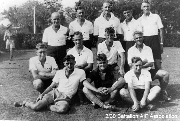 HQ Company Soccer Team
On the day they played in Segamat, Malaya, in 1941.

Left to right:
Back row:
1) NX25780 - GODLEY, David (Scotty), Pte. - HQ Company, Carrier Platoon, WiA Sempang Rengam, Doi Sonkurai 3 (Dysentery)
2) NX36564 - STEPHENSON, George, Pte. - HQ Company, A/A Platoon, WiA Mandai Rd.
3) NX36453 - MABEN, Roland Robert (Roly), Pte. - HQ Company, Mortar Platoon, WiA Sempang Rengam, Doi Sandakan
4) NX24089 - HARRIS, John Evan (Scotty/Cock), CPlatoon, - HQ Company, Mortar Platoon
5) NX2560 - HALES, Leslie John (Lofty), Pte. - HQ Company, Transport Platoon, WiA Gemas, Doi Sandakan, died Ranau - first death march

Centre:
1) NX41145 - LOVE, Sydney George (Sid), Pte. - HQ Company, Mortar Platoon, Doi Tanbaya (Cardiac Beri Beri)
2) NX26183 - PHILLIPS, Bertram (Bertie), CPlatoon, - HQ Company, A/A Platoon, Doi Sandakan
3) NX54467 - STONE, Eric William, CPlatoon, - HQ Company, Mortar Platoon
4) NX54474 - STEVENS, Francis Rupert Brotherson (Snowy), Pte. - HQ Company, Mortar Platoon

Front row:
1) NX45174 - LONIE, John Graham (Jack), Pte. - HQ Company, Sig. Platoon 
2) NX27159 - WHITE, George Harold (Doughy), CPlatoon, - BHQ. Cook HQ Company
3) NX34131 - HOGBEN, Guy Ernest, Pte. - HQ Company, Transport Platoon
